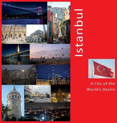 Istanbul: A City of The World's Desire: A Photo Travel Experience by Vlasov, Andrey