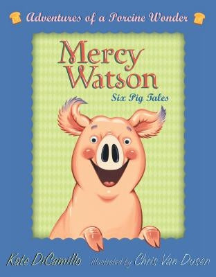 Mercy Watson Boxed Set: Adventures of a Porcine Wonder by DiCamillo, Kate