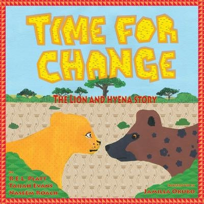Time For Change: The Lion and Hyena Story by Evans, Taijah