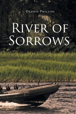 River of Sorrows by Phillips, Dennis