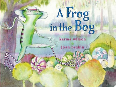 A Frog in the Bog by Wilson, Karma