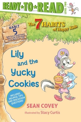 Lily and the Yucky Cookies, Volume 5: Habit 5 by Covey, Sean