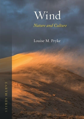 Wind: Nature and Culture by Pryke, Louise M.