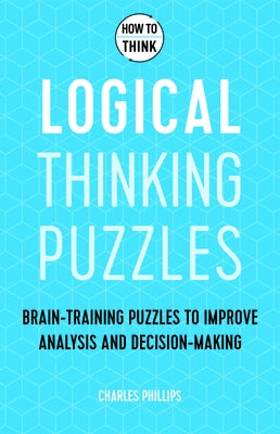 How to Think: Logical Puzzles by Phillips, Charles