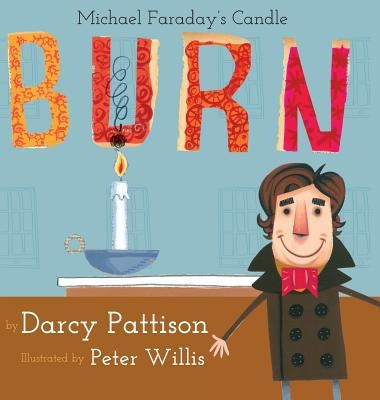 Burn: Michael Faraday's Candle by Pattison, Darcy
