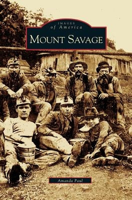 Mount Savage by Paul, Amanda