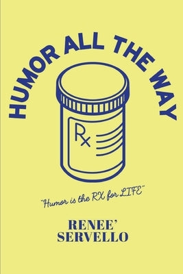 Humor All The Way by Servello, Renee'
