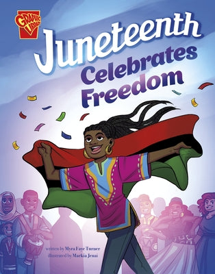 Juneteenth Celebrates Freedom by Turner, Myra Faye
