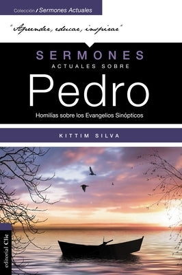 Sermones actuales sobre Pedro Softcover Current Sermons on Peter by Silva-Bermúdez, Kittim