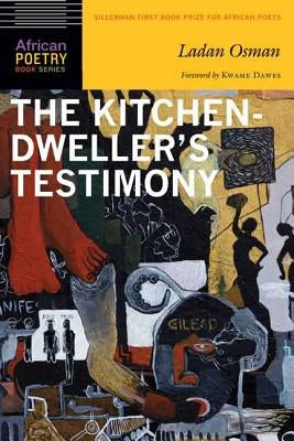 The Kitchen-Dweller's Testimony by Osman, Ladan