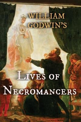 Lives of Necromancers by Godwin, William