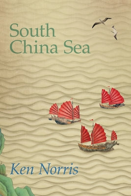 South China Sea, Volume 283: A Poet's Autobiography by Norris, Ken