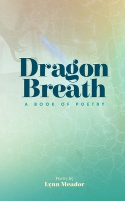 Dragon Breath by Meador, Lynn