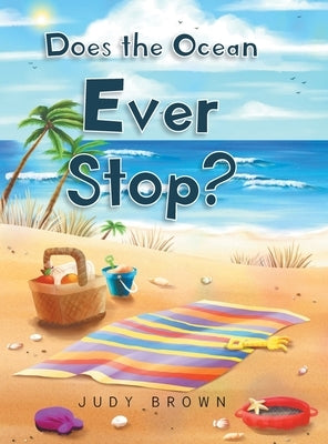 Does the Ocean Ever Stop? by Brown, Judy