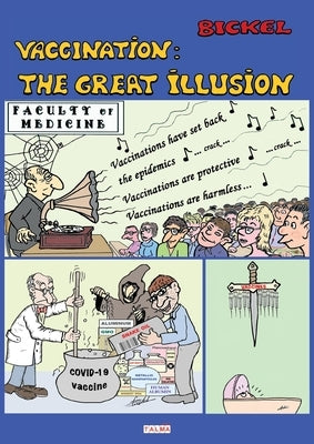 Vaccination: The Great Illusion by Bickel