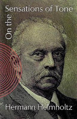 On the Sensations of Tone by Helmholtz, Hermann