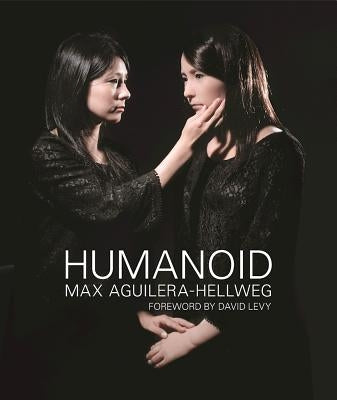 Humanoid by Aguilera-Hellweg, Max