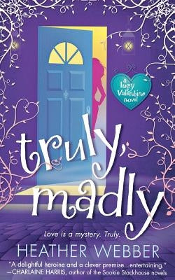 Truly, Madly by Webber, Heather