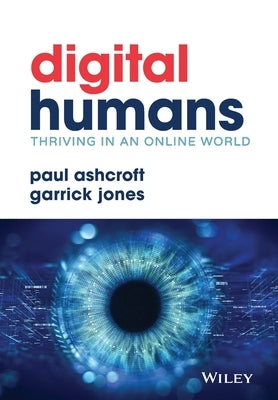 Digital Humans: Thriving in an Online World by Jones, Garrick