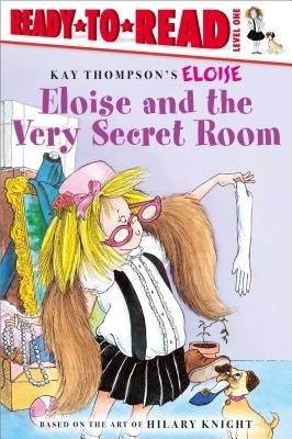 Eloise and the Very Secret Room: Ready-To-Read Level 1 by Thompson, Kay