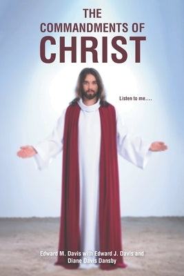 The Commandments of Christ by Davis, Edward M.