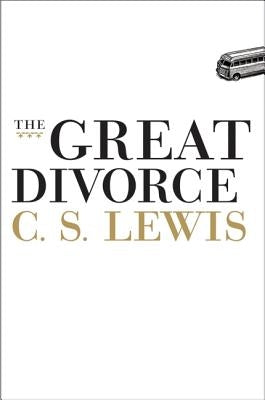 The Great Divorce by Lewis, C. S.