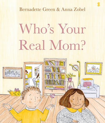 Who's Your Real Mom? by Green, Bernadette