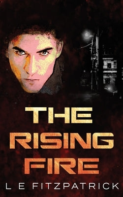 The Rising Fire by Fitzpatrick, L. E.