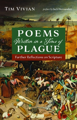 Poems Written in a Time of Plague by Vivian, Tim