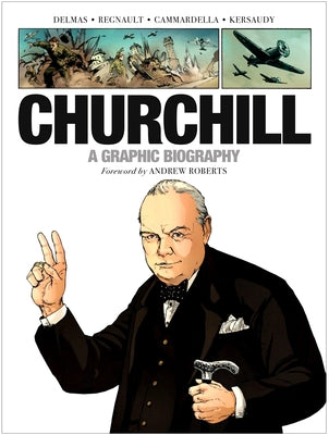 Churchill: A Graphic Biography by Delmas, Vincent