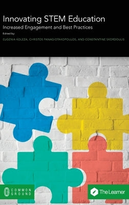 Innovating STEM Education: Increased Engagement and Best Practices by Koleza, Eugenia