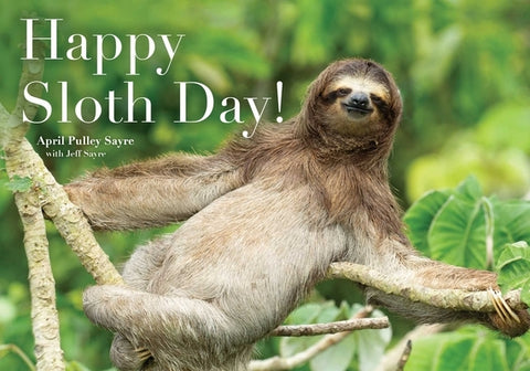 Happy Sloth Day! by Sayre, April Pulley
