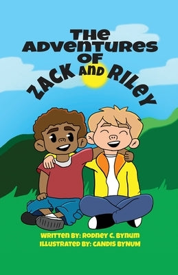 The Adventures of Zack and Riley by Bynum, Rodney