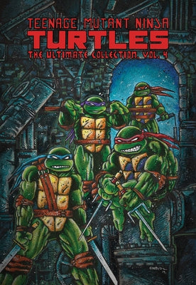 Teenage Mutant Ninja Turtles: The Ultimate Collection, Vol. 4 by Eastman, Kevin