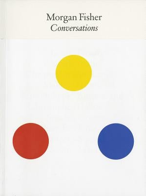 Morgan Fisher: Conversations by Fisher, Morgan