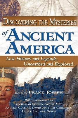 Discovering the Mysteries of Ancient America by Joseph, Frank