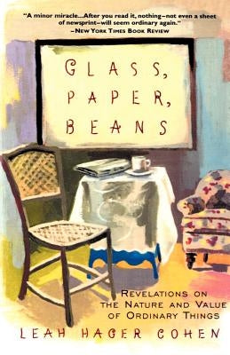 Glass, Paper, Beans by Cohen, Leah Hager