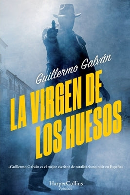 La Virgen de Los Huesos (the Virgin of the Bones - Spanish Edition) by Galván, Guillermo
