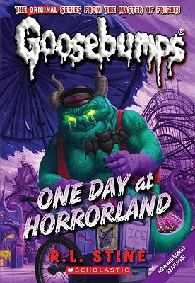 One Day at Horrorland (Classic Goosebumps #5) by Stine, R. L.