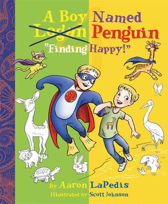 A Boy Named Penguin: Finding Happy by LaPedis, Aaron