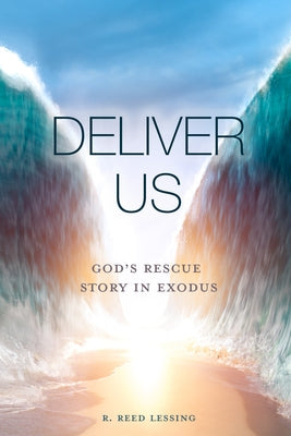 This Is Our Story, This Is Our Song: Insights on the Book of Exodus by Lessing, R. Reed