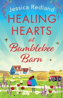 Healing Hearts at Bumblebee Barn by Redland, Jessica