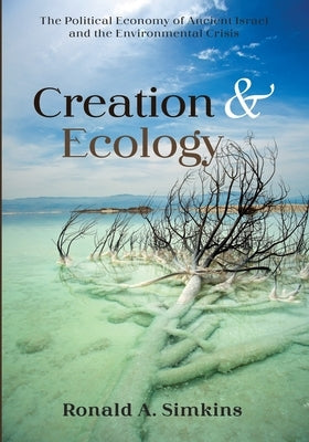 Creation and Ecology by Simkins, Ronald A.