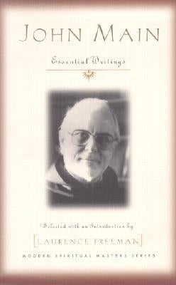 John Main: Essential Writings by Main, John