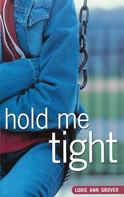 Hold Me Tight by Grover, Lorie Ann