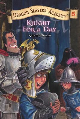 Knight for a Day #5 by McMullan, Kate