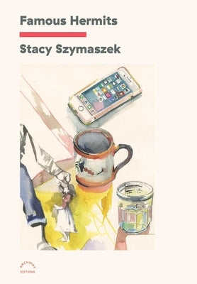 Famous Hermits by Szymaszek, Stacy