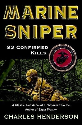 Marine Sniper: 93 Confirmed Kills by Henderson, Charles