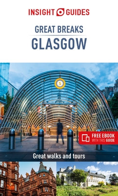 Insight Guides Great Breaks Glasgow (Travel Guide with Free Ebook) by Insight Guides