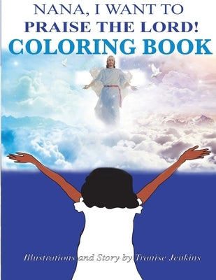 Nana I Want To Praise The Lord Coloring Book by Jenkins, Tranise